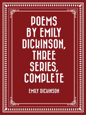 cover image of Poems by Emily Dickinson, Three Series, Complete